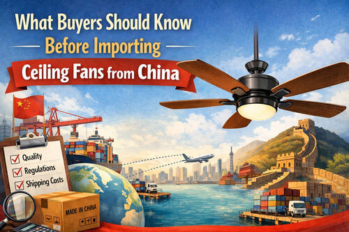 Tin tức công ty mới nhất về Những gì người mua nên biết trước khi nhập khẩu quạt trần từ Trung Quốc